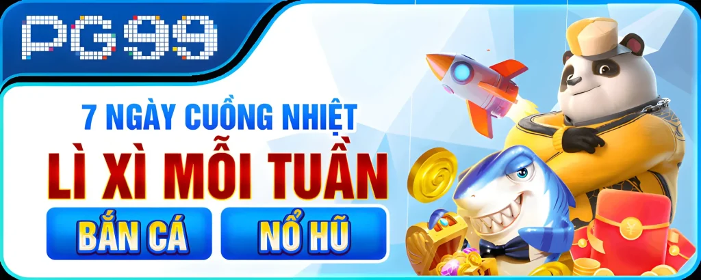 22pg99 com tặng 7 ngày cuồng nhiệt bắn cá nổ hũ quà cực lớn